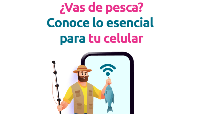 ¿Vas de pesca? ¡Conoce lo esencial para tu celular!