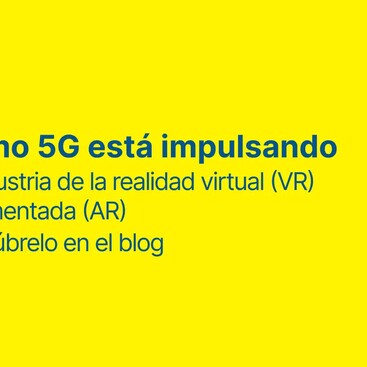 Cómo 5G está impulsando la industria de la realidad virtual (VR) y aumentada (AR)