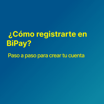 ¿Cómo registrarte en BiPay?