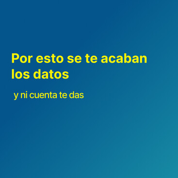 Por esto se te acaban los datos (y ni cuenta te das)