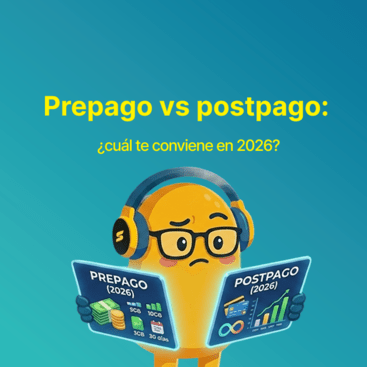 Prepago vs postpago: ¿cuál te conviene en 2026?