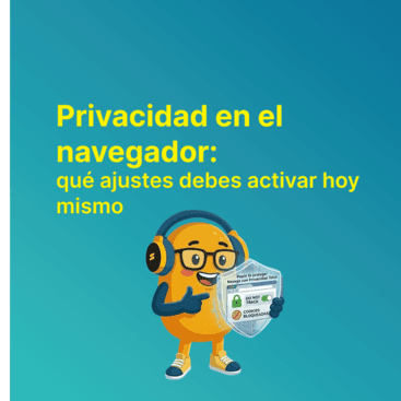 Privacidad en el navegador: qué ajustes debes activar hoy mismo