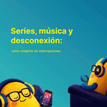Series, música y desconexión: cómo relajarte sin interrupciones