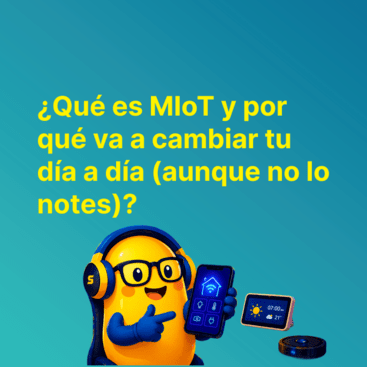 ¿Qué es MIoT y por qué va a cambiar tu día a día (aunque no lo notes)?