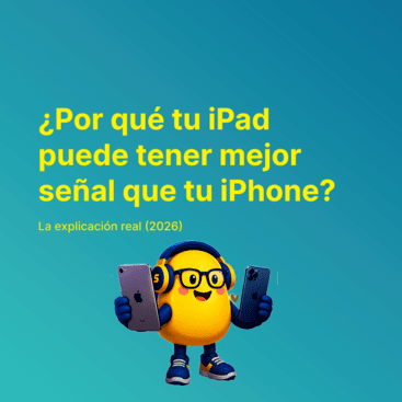 ¿Por qué tu iPad puede tener mejor señal que tu iPhone? La explicación real (2026)