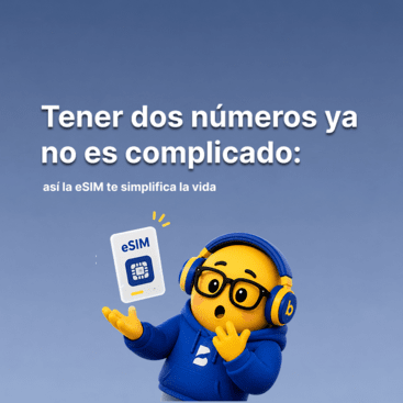 Tener dos números ya no es complicado: así la eSIM te simplifica la vida