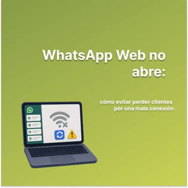 WhatsApp Web no abre: evita perder clientes por una mala conexión