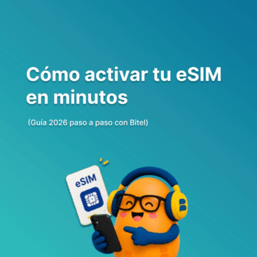Cómo activar tu eSIM Bitel en minutos: guía paso a paso 2026
