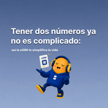 Tener dos números ya no es complicado: así la eSIM te simplifica la vida