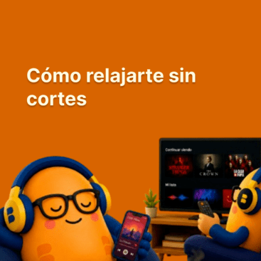 Series, música y desconexión: cómo relajarte sin cortes