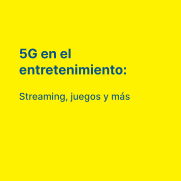 5G en el entretenimiento: Streaming, juegos y más