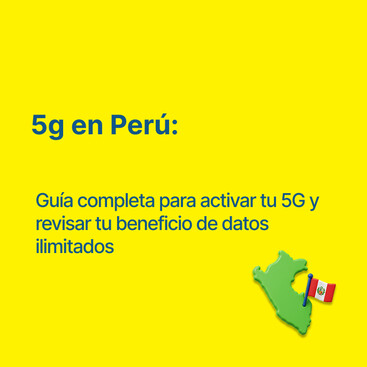 5G en Perú: cómo activarlo y aprovechar datos ilimitados