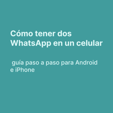 Cómo tener dos WhatsApp en un celular: guía paso a paso
