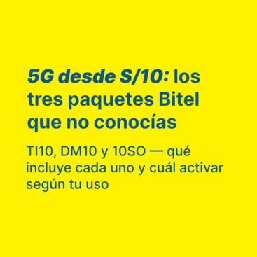 Paquetes 5G ilimitado Bitel desde S/10: TI10, DM10 y 10SO guía