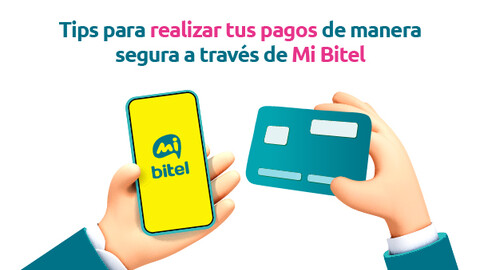 Tips para realizar tus pagos de manera segura a través de Mi Bitel