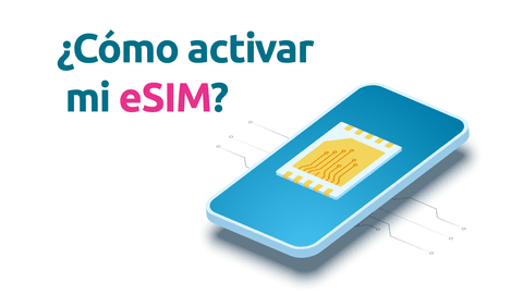 ¿Cómo activar mi eSIM?