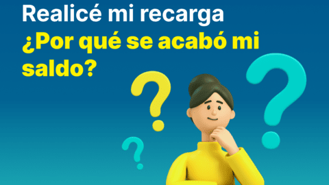 Realicé mi recarga, ¿Por qué se acabó mi saldo?