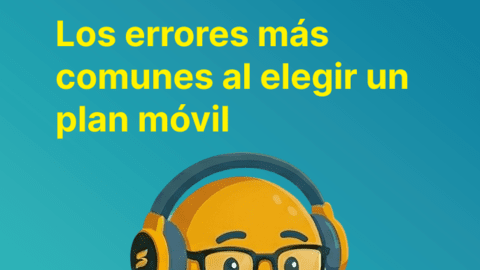 Los errores más comunes al elegir un plan móvil (y cómo evitarlos) – Guía 2026