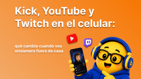 Kick, YouTube y Twitch en el celular: qué cambia cuando ves streamers fuera de casa