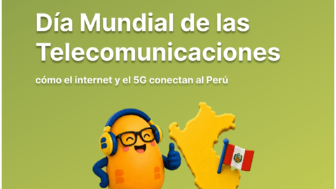 Día Mundial de las Telecomunicaciones: cómo el internet y el 5G conectan al Perú