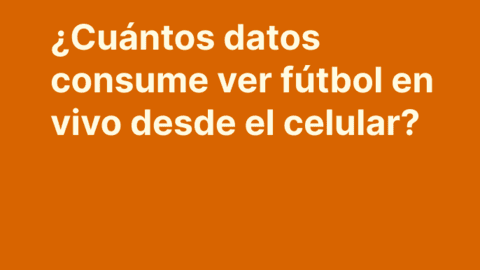 Cuántos datos consume ver fútbol en vivo desde el celular?