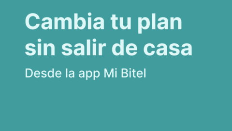 Cambia tu plan sin salir de casa