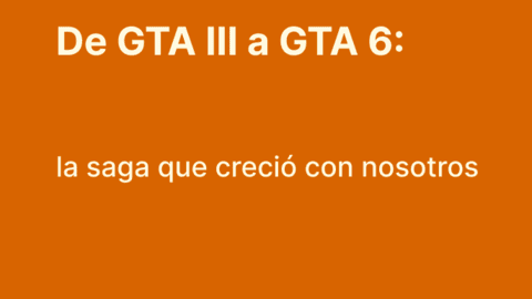 De GTA III a GTA VI : la evolución de la saga que nos marcó