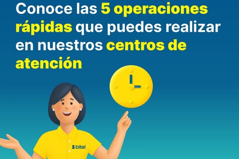 Conoce las 5 operaciones rápidas que puedes realizar en nuestros centros de atención