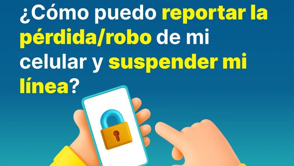 ¿Cómo puedo reportar la pérdida/robo de mi celular y suspender mi línea?