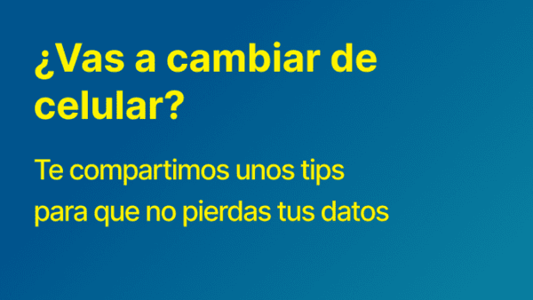 ¿Cómo Cambiar de Celular Sin Perder Tus Datos Importantes?