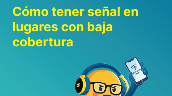 Cómo tener señal en lugares con baja cobertura