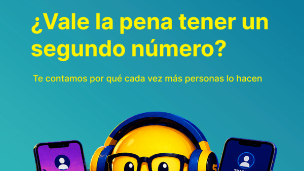 ¿Vale la pena tener un segundo número? Te contamos por qué cada vez más personas lo hacen