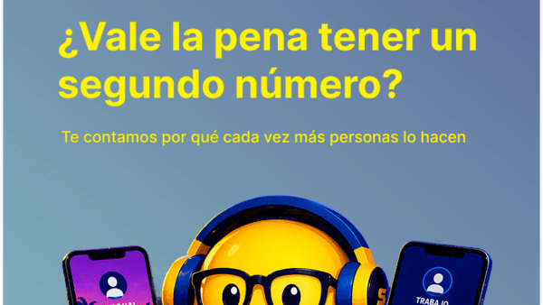 ¿Vale la pena tener un segundo número? Te contamos por qué cada vez más personas lo hacen
