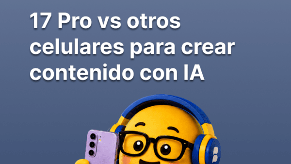 iPhone 17 Pro vs otros celulares para crear contenido con IA | Bitel