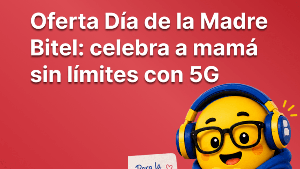Oferta Día de la Madre Bitel: celebra a mamá sin límites con 5G