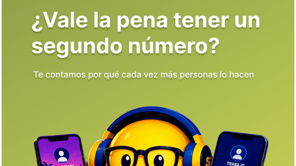 ¿Vale la pena tener un segundo número? Te contamos por qué cada vez más personas lo hacen