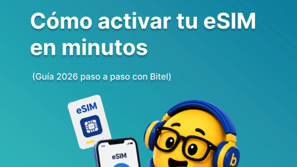 Cómo activar tu eSIM en minutos (Guía 2026 paso a paso con Bitel)