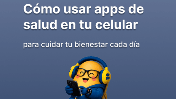 Cómo usar apps de salud en tu celular para cuidar tu bienestar cada día