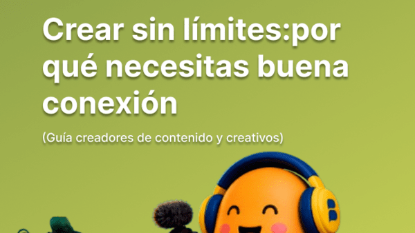 Crear sin límites: por qué necesitas buena conexión