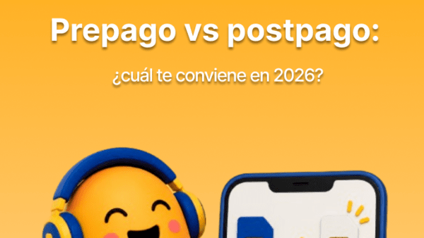 Prepago vs postpago: ¿cuál te conviene en 2026?