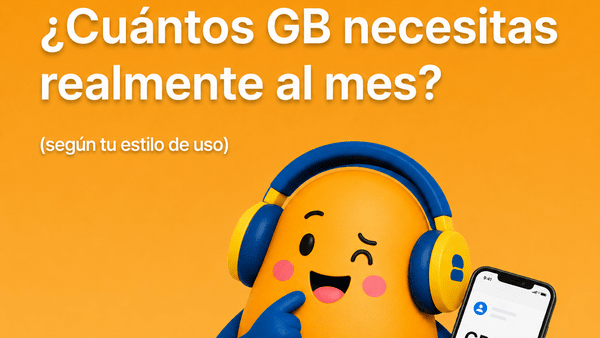 ¿Cuántos GB necesitas realmente al mes? (según tu estilo de uso)