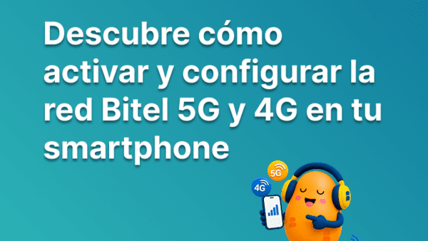 Descubre cómo activar y configurar la red Bitel 5G y 4G en tu smartphone
