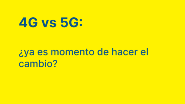 4G vs 5G: diferencias reales y por qué vale la pena hacer el cambio en 2026
