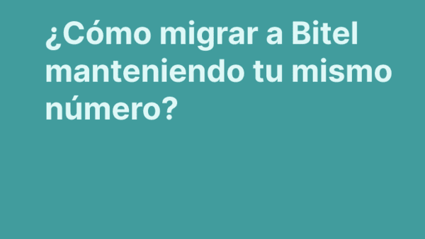 ¿Cómo migrar a Bitel manteniendo tu mismo número?