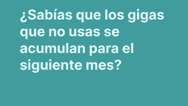 ¿Sabías que los gigas que no usas se acumulan para el siguiente mes?