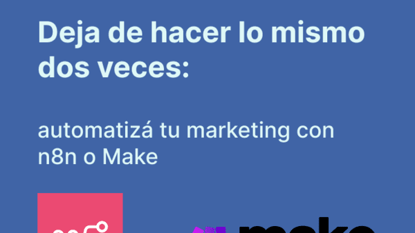 n8n y Make: cómo automatizar tareas de marketing sin código