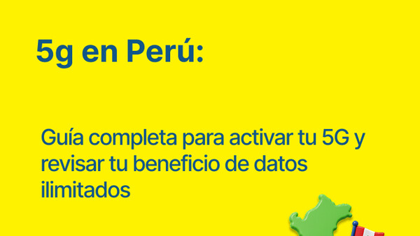 5G en Perú: cómo activarlo y aprovechar datos ilimitados