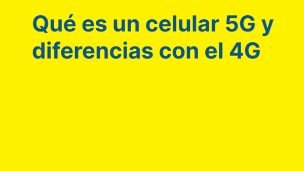 Qué es un celular 5G y diferencias con el 4G