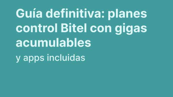 Guía definitiva: planes control Bitel con gigas acumulables