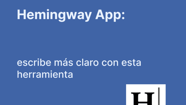 Hemingway App: escribe más claro con esta herramienta